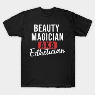 Beauty Magician AKA Esthetician T-Shirt